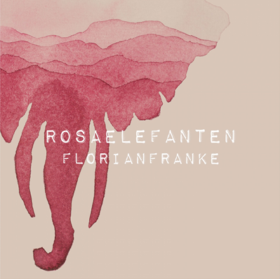 Featured image for “Florian Franke – Rosa Elefanten”